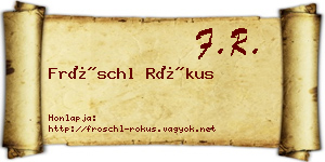 Fröschl Rókus névjegykártya